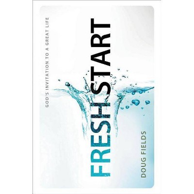 Fresh Start - by  Doug Fields (Paperback)