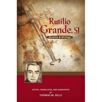 Rutilio Grande, Sj - (Paperback)