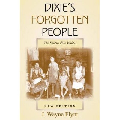 Dixie's Forgotten People - (Minorities in Modern America) 2nd Edition by  Wayne Flynt (Paperback)