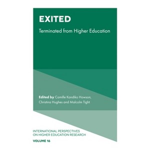 Exited - (International Perspectives on Higher Education Research) by  Camille Kandiko Howson & Christina Hughes & Malcolm Tight (Hardcover) - 1 of 1