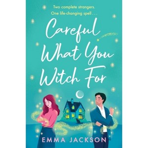 Careful What You Witch for - by  Emma Jackson (Paperback) - 1 of 1