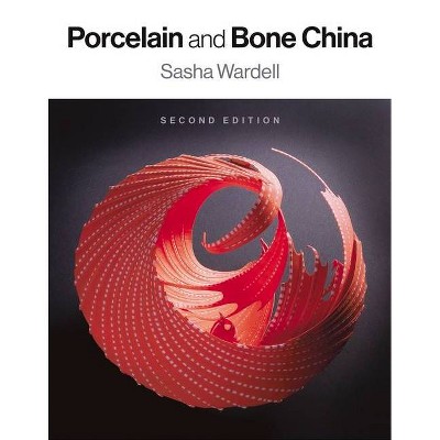 Porcelain and Bone China - by  Sasha Wardell (Paperback)