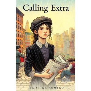 Calling Extra - by  Kristina Romero (Paperback) - 1 of 1