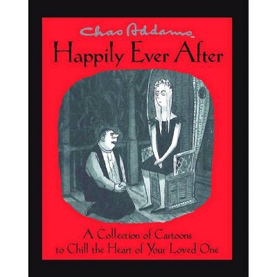 Chas Addams Happily Ever After - by  Charles Addams (Paperback)