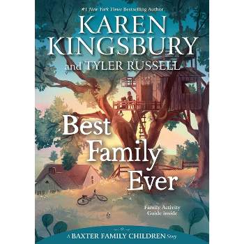 Best Family Ever - (Baxter Family Children Story) by  Karen Kingsbury & Tyler Russell (Paperback)