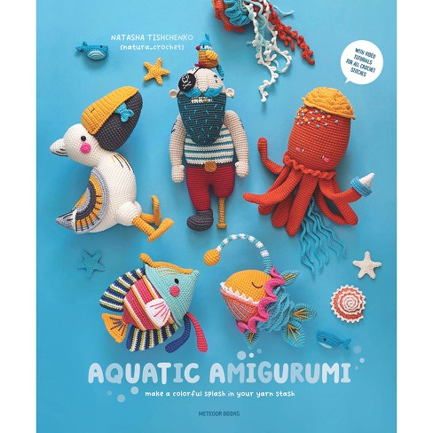 Aquatic Amigurumi - by Natasha Tishchenko (Paperback)