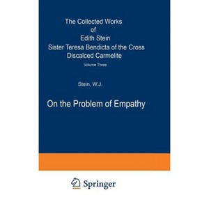 On the Problem of Empathy - (Collected Works of Edith Stein, Sister Teresa Benedicta) 3rd Edition by  W J Stein (Hardcover) - 1 of 1