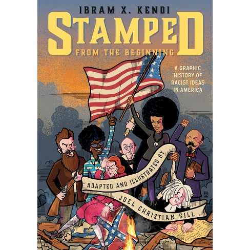 Stamped From The Beginning - By Ibram X Kendi & Joel Christian Gill ...