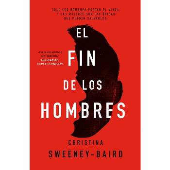Final de Los Hombres, El - by  Christina Sweeney-Baird (Paperback)