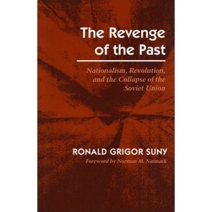 The Revenge of the Past - by  Ronald Grigor Suny (Hardcover) - 1 of 1
