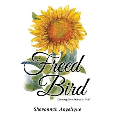 Freed Bird - by  Shavannah Angelique (Paperback)