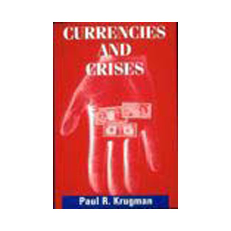 Currencies and Crises - by  Paul Krugman (Paperback), 1 of 2