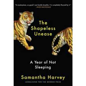 The Shapeless Unease - by  Samantha Harvey (Hardcover) - 1 of 1