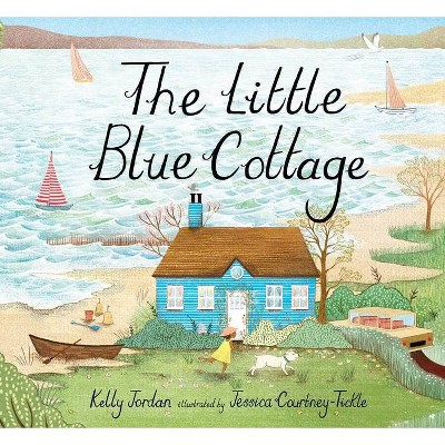 The Little Blue Cottage - by  Kelly Jordan (Hardcover)