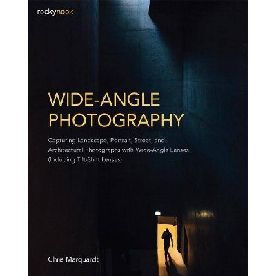 Wide-Angle Photography - by  Chris Marquardt (Paperback)