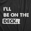 Mens Ill Be On The Deck T Shirt Funny Wood Backyard Relaxing Space Tee For Guys - Crazy Dog Men's T Shirt - 2 of 4