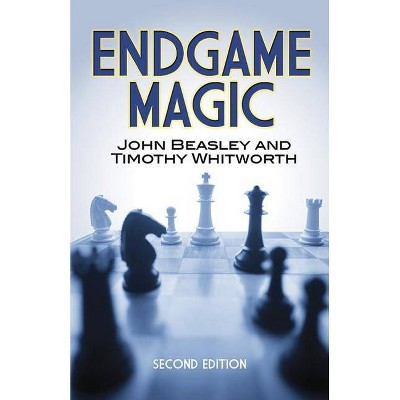 Endgame Magic - by  John Beasley & Timothy Whitworth (Paperback)