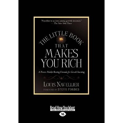 The Little Book That Makes You Rich - 16th Edition,Large Print by  Louis Navellier (Paperback)