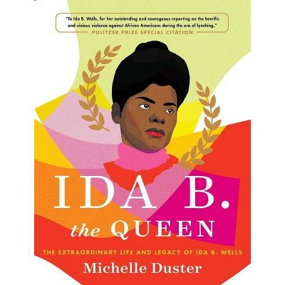Ida B. the Queen - by Michelle Duster (Hardcover)
