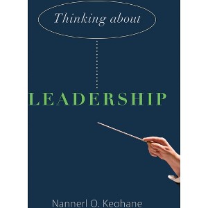 Thinking about Leadership - by  Nannerl O Keohane (Paperback) - 1 of 1