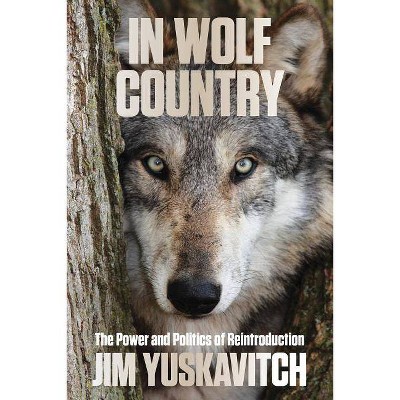 In Wolf Country - by  Jim Yuskavitch (Paperback)