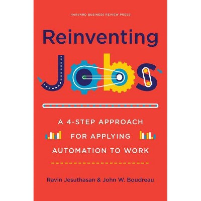 Reinventing Jobs - by  Ravin Jesuthasan & John Boudreau (Hardcover)