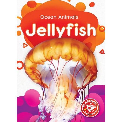 Jellyfish - (Ocean Animals) by  Derek Zobel (Paperback)