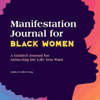 Manifestation Journal for Black Women - by  Ashley Oliver (Paperback)