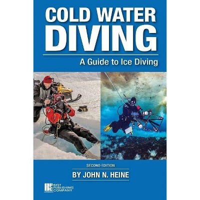 Cold Water Diving - 2nd Edition by  John N Heine (Paperback)