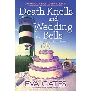 Death Knells and Wedding Bells - (Lighthouse Library Mystery) by Eva Gates - 1 of 1