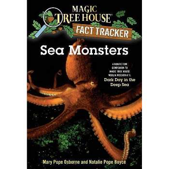 Sea Monsters - (Magic Tree House (R) Fact Tracker) by  Mary Pope Osborne & Natalie Pope Boyce (Paperback)