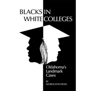 Blacks in White Colleges - by  George Lynn Cross (Paperback) - 1 of 1