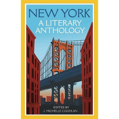 New York: A Literary Anthology - by  J M Coghlan (Paperback)