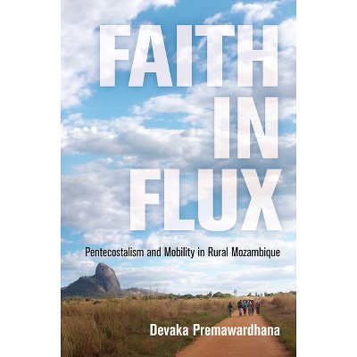 Faith in Flux - (Contemporary Ethnography) by  Devaka Premawardhana (Paperback)