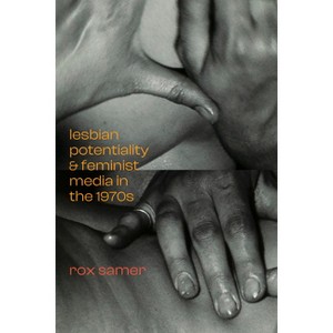 Lesbian Potentiality and Feminist Media in the 1970s - (Camera Obscura Book) by  Jed Samer (Paperback) - 1 of 1