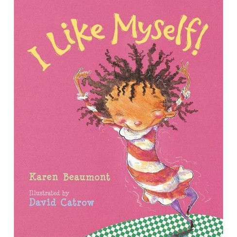 I Like Myself! - by  Karen Beaumont (Hardcover) - image 1 of 1