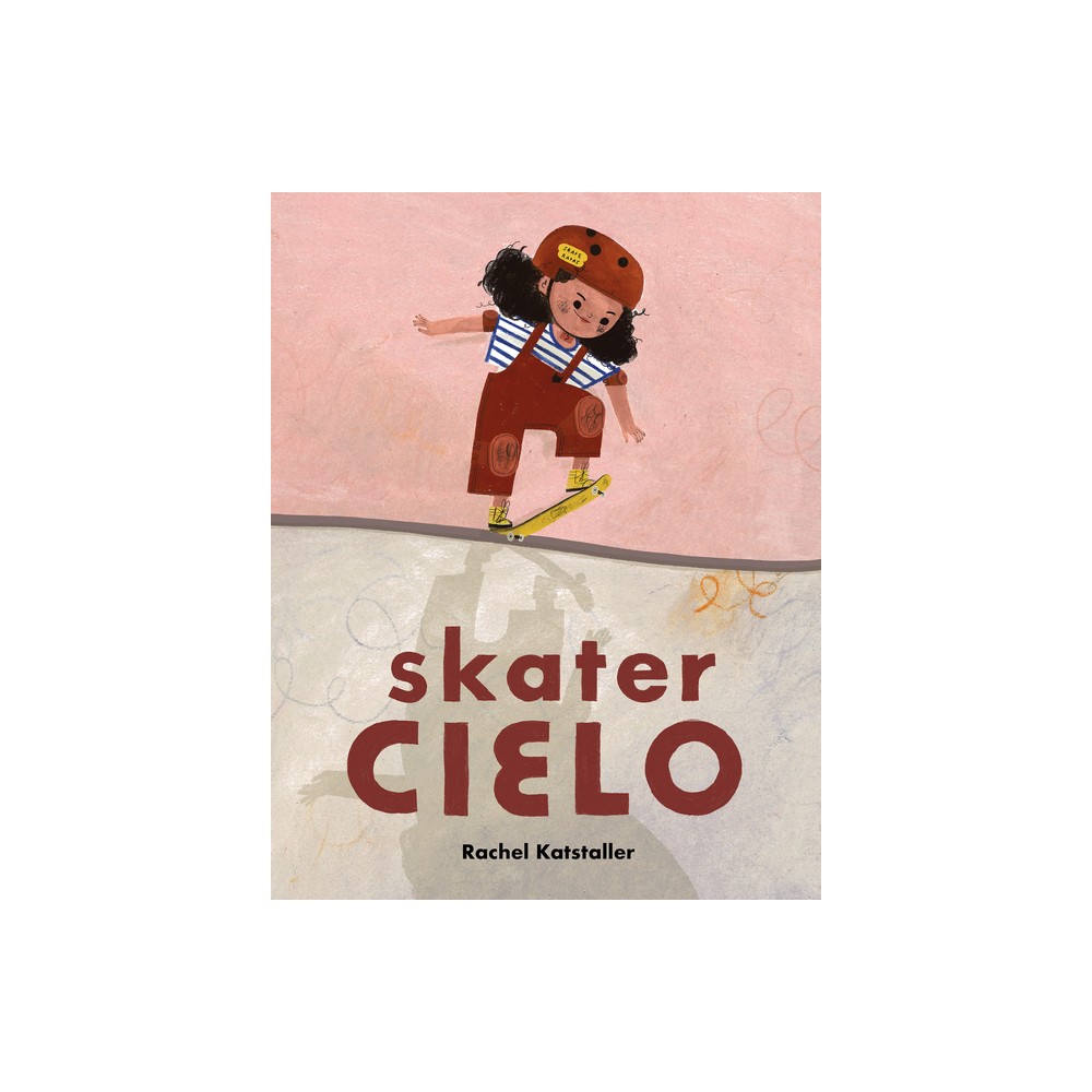 ISBN 9781338751116 product image for Skater Cielo - by Rachel Katstaller (Hardcover) | upcitemdb.com