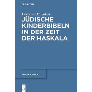 Jüdische Kinderbibeln in Der Zeit Der Haskala - (Studia Judaica) by  Dorothea M Salzer (Hardcover) - 1 of 1