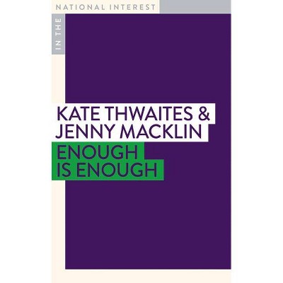 Enough Is Enough - (In the National Interest) by  Jenny Macklin & Kate Thwaites (Paperback)