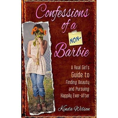 Confessions of a Non-Barbie - by  Kinda Wilson (Paperback)