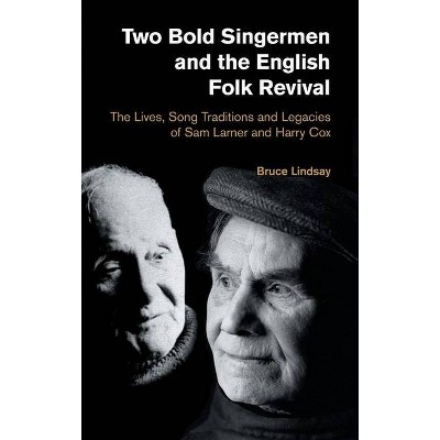 Two Bold Singermen and the English Folk Revival - (Popular Music History) by  Bruce Lindsay (Hardcover)