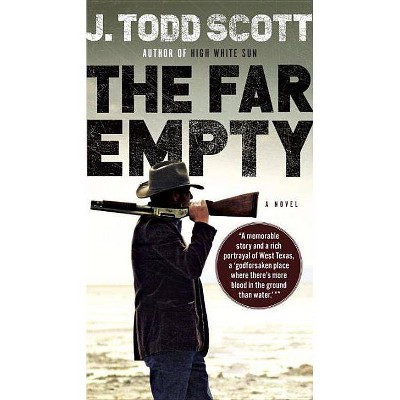 The Far Empty - by  J Todd Scott (Paperback)