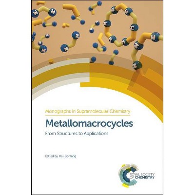 Metallomacrocycles - (Monographs in Supramolecular Chemistry) by  Hai-Bo Yang (Hardcover)