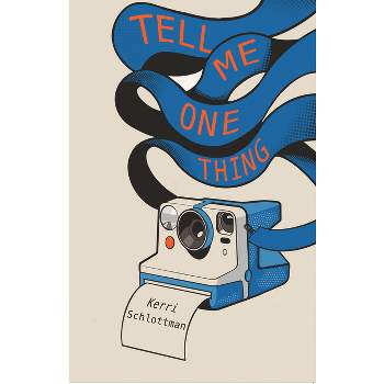 Tell Me One Thing - by  Kerri Schlottman (Paperback)