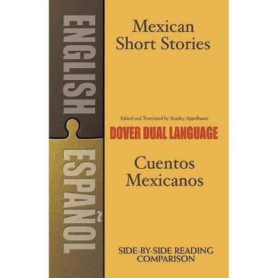 Mexican Short Stories/Cuentos Mexicanos - (Dover Dual Language Spanish) by  Stanley Appelbaum (Paperback)