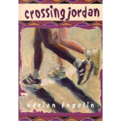 Crossing Jordan - (Neighborhood Novels) by  Adrian Fogelin (Paperback)