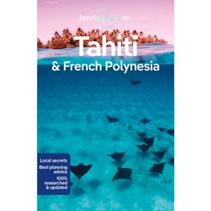 Lonely Planet Tahiti & French Polynesia - (Travel Guide) 11th Edition by  Celeste Brash & Jean-Bernard Carillet & Ashley Harrell (Paperback) - 1 of 1