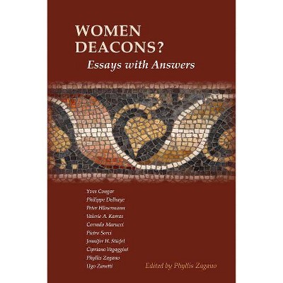 Women Deacons? Essays with Answers - by  Phyllis Zagano (Paperback)