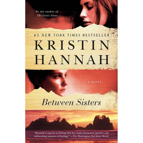 Between Sisters Reprint Paperback By Kristin Hannah Target