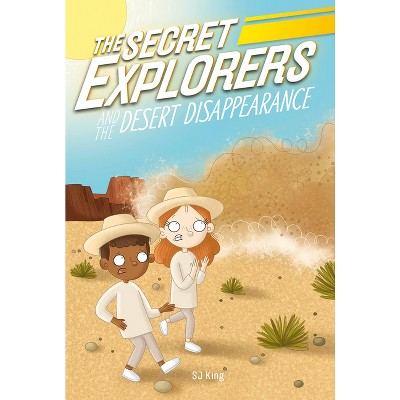 The Secret Explorers and the Desert Disappearance - by SJ King